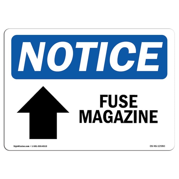 Safety Sign, OSHA Notice, 18" Height, Aluminum, Fuse Magazine (Up Arrow) Sign With Symbol, Landscape